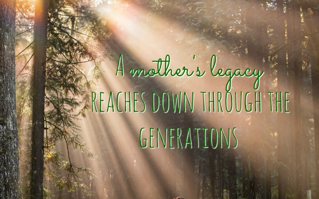 A Mother’s Legacy